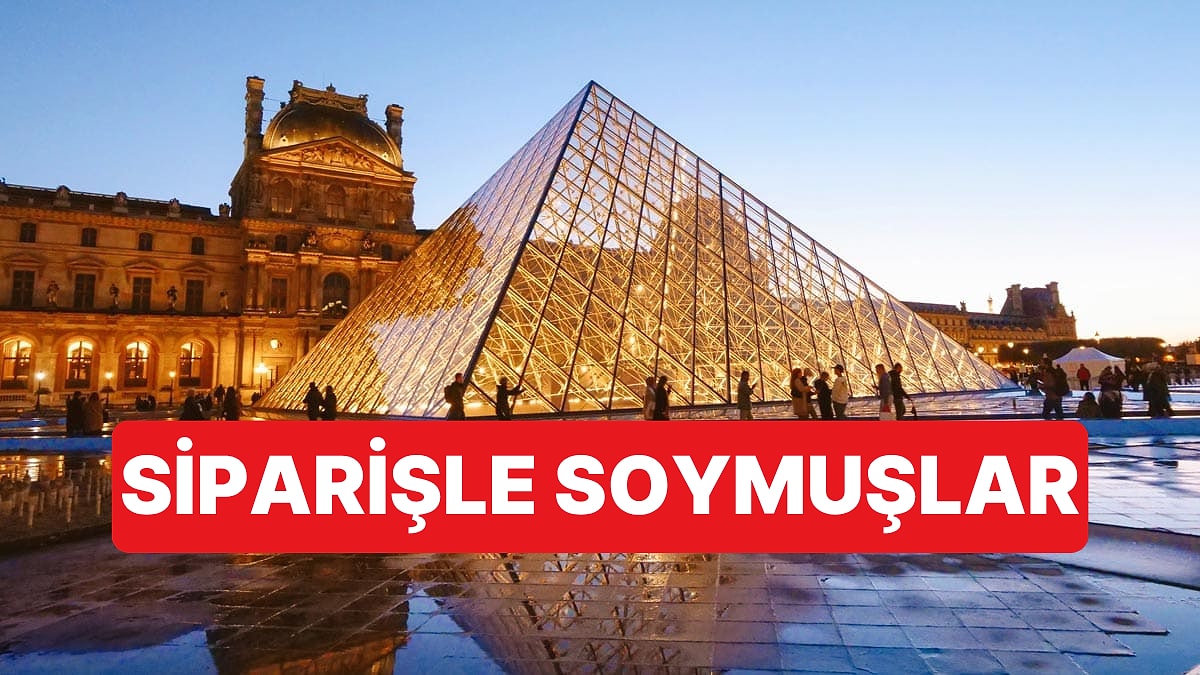Louvre Müzesi'nde Yaşanan Soygunla İlgili Çarpıcı Bir İtiraf Geldi: Soygun Sipariş Usulü Yapılmış
