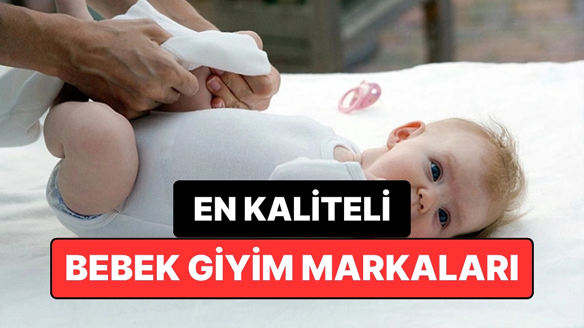 En İyi Bebek Giyim Markaları