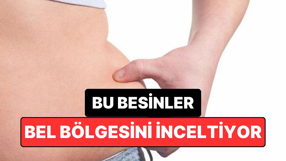 Bel Bölgesindeki Yağları Eriten Besinler Açıklandı