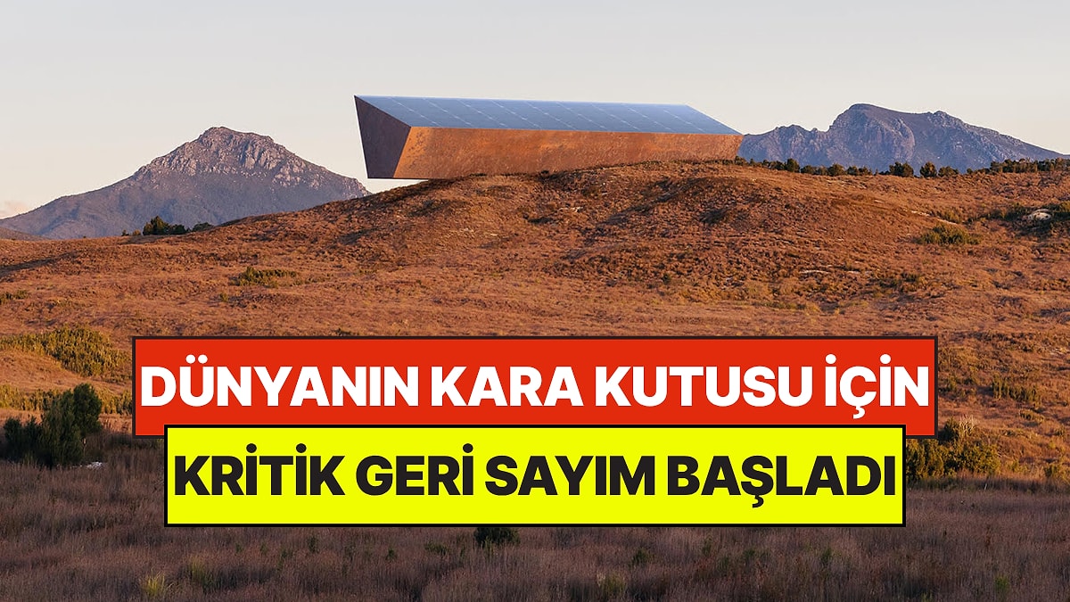 Dünyanın Kara Kutusu İçin Geri Sayımı Başlattılar: İnsanlığın Son İzini O Tutacak