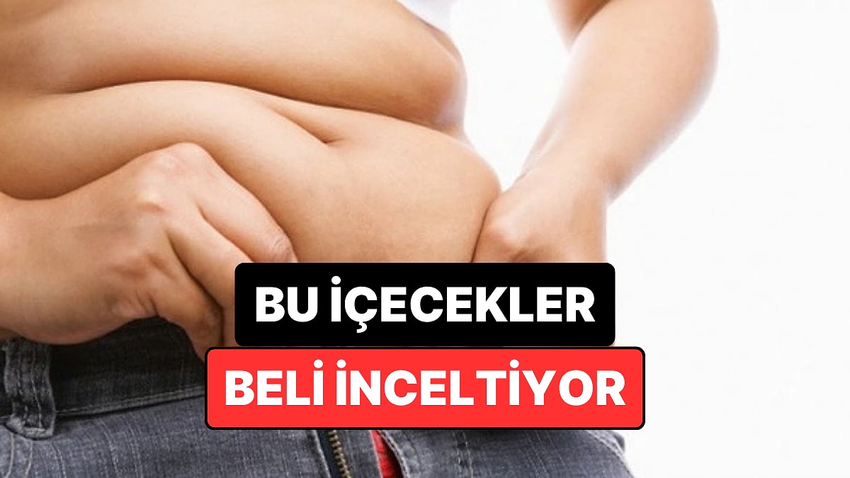 Bel Bölgesini İncelten İçecekler Açıklandı