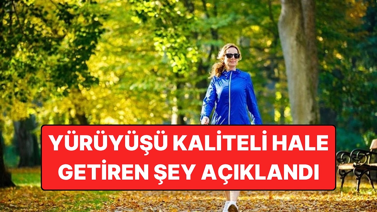Uzmanlar Açıkladı: Yürüyüşte Asıl Farkı Yaratan Şey Adım Sayısı Değil