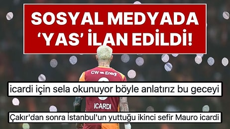“Icardi İçin Tüm Türkiye'de Sela Okundu”: Galatasaray, Mauro Icardi’ye Veda Etti! Sosyal Medya Yıkıldı