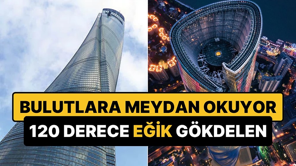 Dünyanın En Yüksek Üçüncü Binası 120 Derece Bükülüyor
