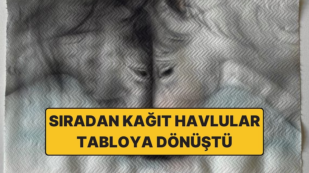 Tuval Yerine Kağıt Havlu Seçti: Eserleri Şaşırtıyor
