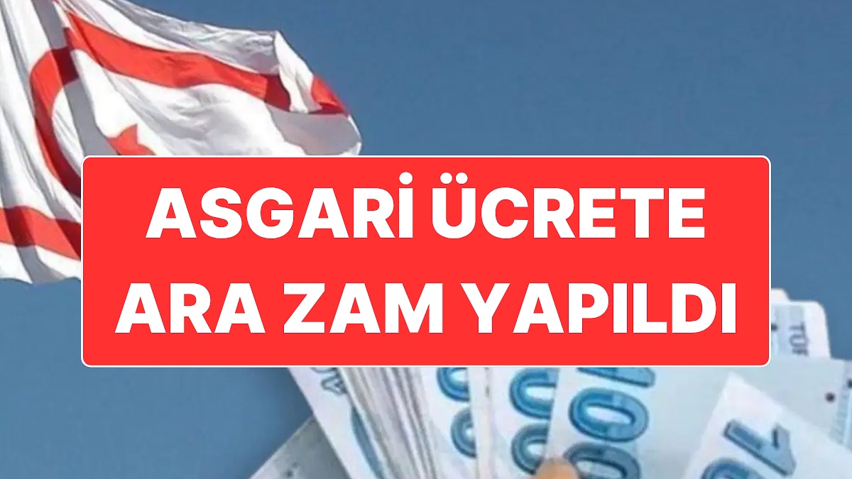 KKTC’de Ara Zam Yapılan Asgari Ücret Net 61 Bin 677 Lira Oldu