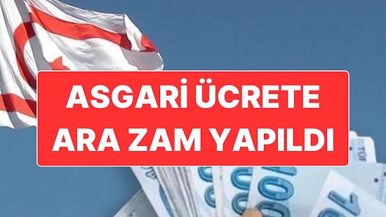 KKTC’de Ara Zam Yapılan Asgari Ücret Net 61 Bin 677 Lira Oldu