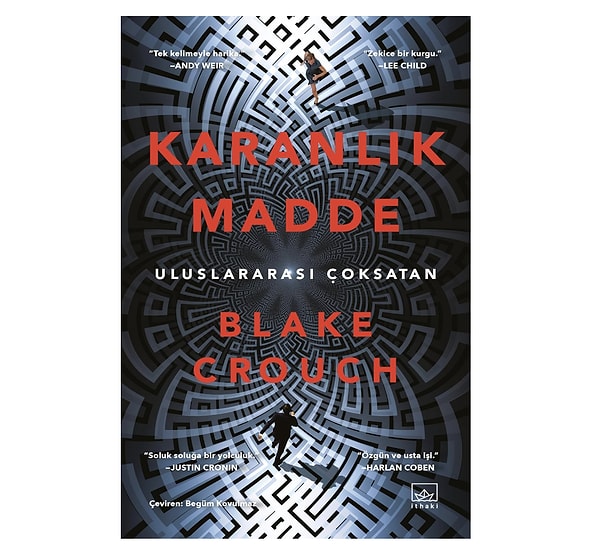 Karanlık Madde bilimkurgu ve gerilim tutkunlarının sepetine ilk eklediği eser.