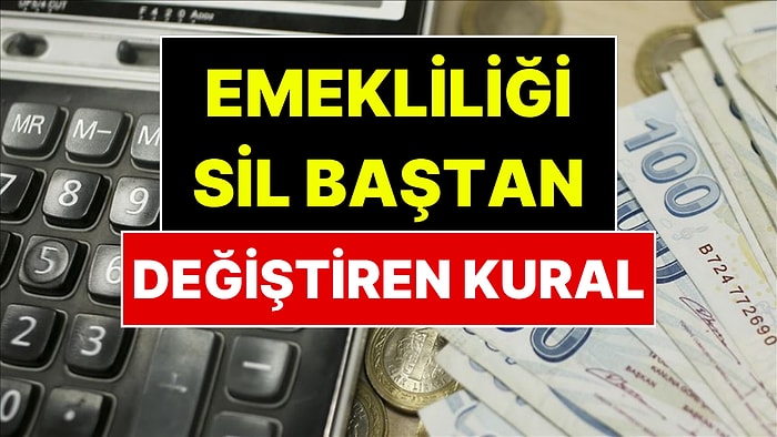 Son 7 Yıl Kuralı Emekliliği Baştan Aşağı Değiştirebilir