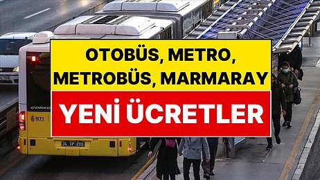 İstanbul'da Ulaşıma Yüzde 10 Zam! Otobüs, Metrobüs, Metro, Marmaray Yeni Ücret Tarifesi