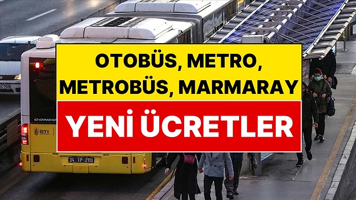 İstanbul'da Ulaşıma Yüzde 10 Zam! Otobüs, Metrobüs, Metro, Marmaray Yeni Ücret Tarifesi