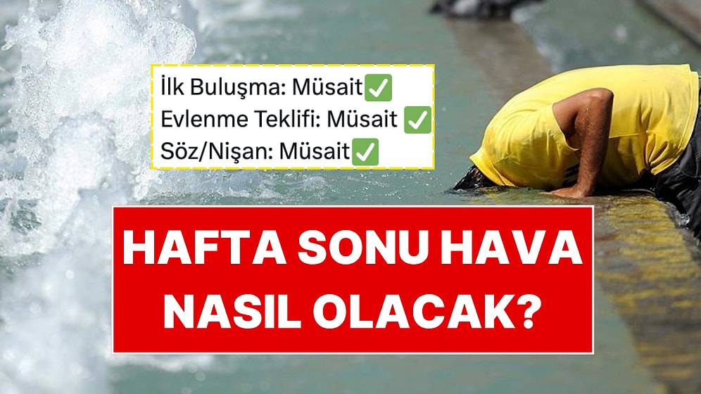 İlk Buluşma, Evlilik Teklifi, Nikah Yapacaklara Müjde: Önümüzdeki İki Günün Hava Durumu
