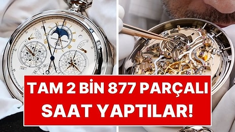 Dünyanın En Karmaşık Saatini Yaptılar: İçinde Tam 2 Bin 877 Parça Var