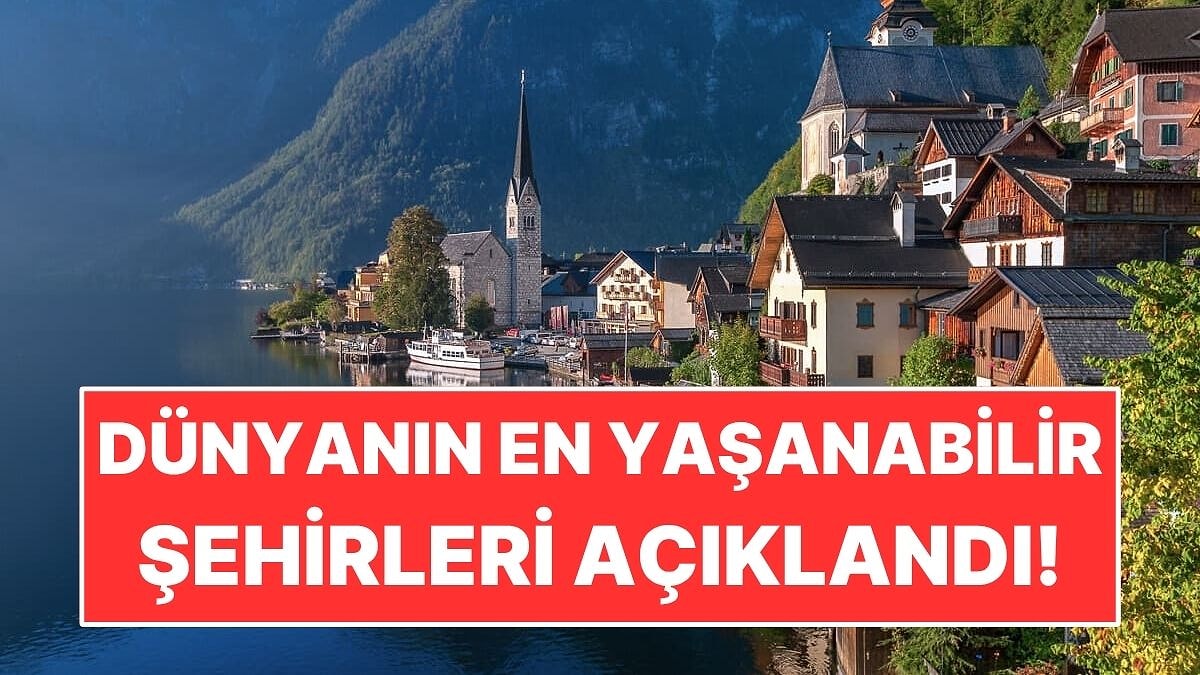 Dünyanın En Yaşanabilir Şehirleri Açıklandı: Zirvedeki Şehir Değişmedi