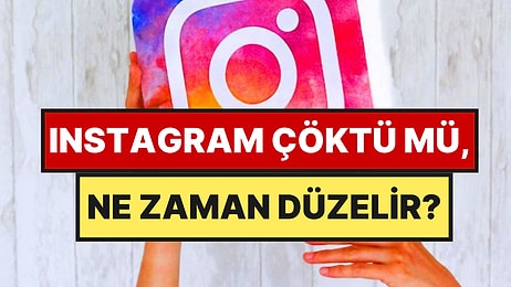 Instagram Çöktü mü? 19 Temmuz 2026 Pazar Instagram Ne Zaman Düzelir?