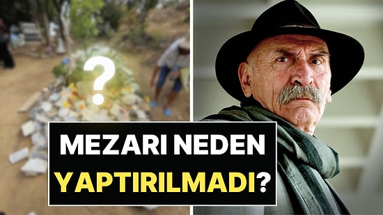 Tuncel Kurtiz'in Mezarının Son Hali Gündem Oldu: Tuncel Kurtiz'in Mezarı Neden Yaptırılmadı?
