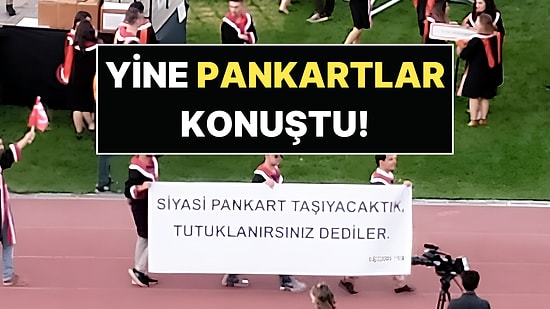 ODTÜ Mezuniyetine Birbirinden Yaratıcı ve Göndermeli Pankartlar Damga Vurdu