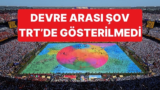 Tüm Dünyanın İzleyebildiği Devre Arası Şovu Türkiye'de İzlenemedi: TRT'ye Tepkiler Var