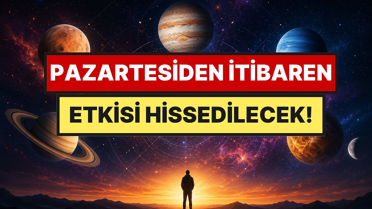 Pazartesi günü 5 gezegen hareketi hayatı etkileyecek