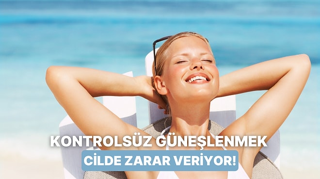 Cilde Zarar Vermeden Güneşlenmek Mümkün mü? Yollarını Anlatıyoruz!