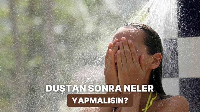 Sadece 5 Dakikanı Alacak: Duş Sonrası Bunları Yap, Sonra Bize Teşekkür Edersin!