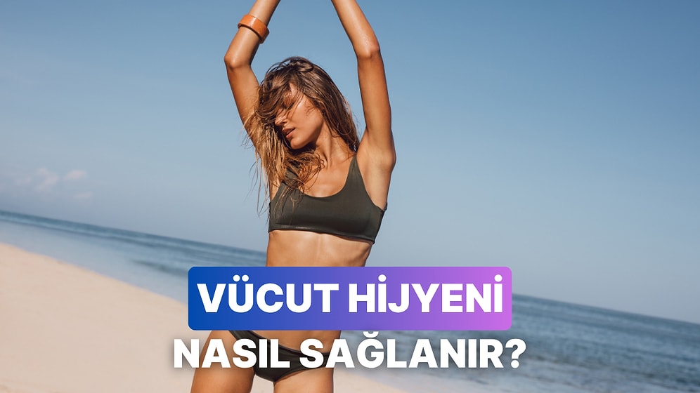 5 Dakikanı Alacak: Yazın Vücut Hijyenini Sağlamak İçin 10 Yol