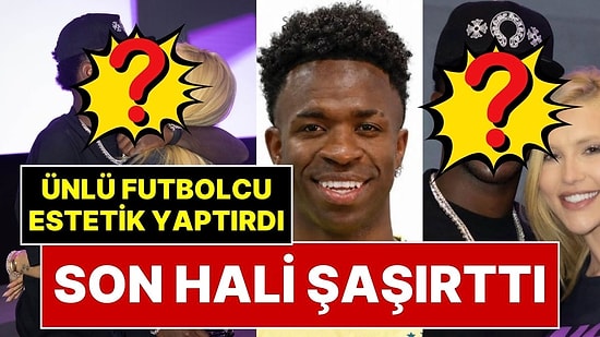 Dünya Kupası Hüsranı Sonrası Estetik Yaptırdı: Vinicius Junior'ın Son Hali Sosyal Medyayı Salladı