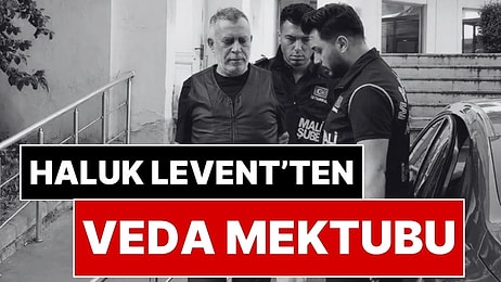Tutuklanan Haluk Levent’ten ‘Veda Mektubu’: Kumar Tutkusunu ve Borç Çıkmazını Anlattı