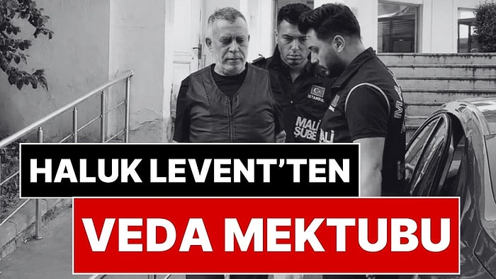 Tutuklanan Haluk Levent’ten ‘Veda Mektubu’: Kumar Tutkusunu ve Borç Çıkmazını Anlattı