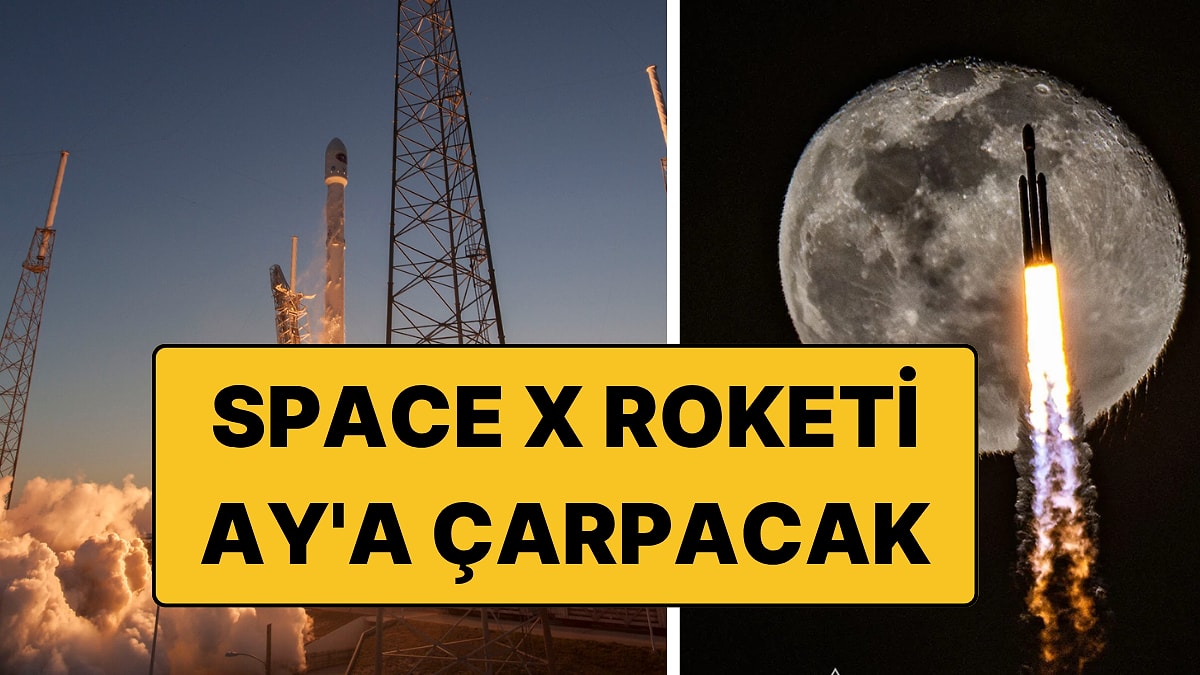 SpaceX Roketi Ay'a Çarpacak: Tarihi Çarpışma Yaklaşıyor