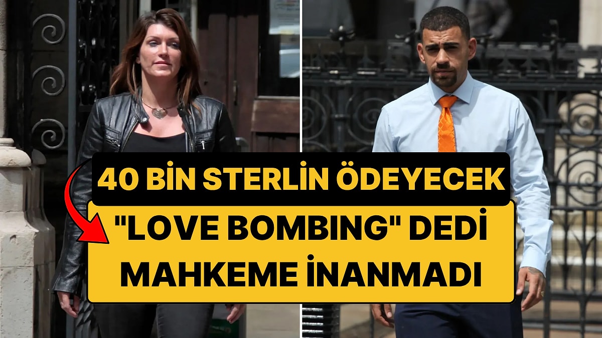 "Love Bombing" Savunması İşe Yaramadı: 40 Bin Sterlini Geri Ödeyecek
