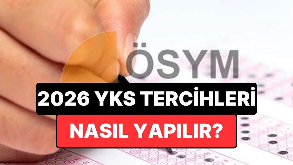 2026 YKS Tercih Kılavuzu Yayımlandı: Tercihler Ne Zaman Başlayacak, Nasıl Yapılacak?