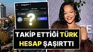 Hayırlara Vesile Olsun: Rihanna'nın Takibe Aldığı Türk Hesap Olay Oldu!