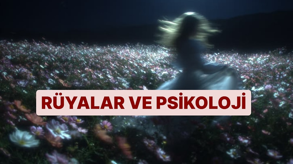 Rüyaların Sana Ne Anlatmaya Çalışıyor? Zihninin Gizli Haritasını Çıkarıyoruz!