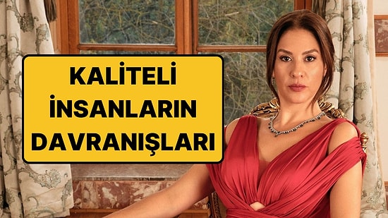 Bir İnsanın Kalitesini Gösteren Davranışlar