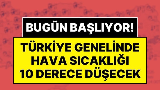 Meteoroloji'den Sel, Dolu ve Sağanak Uyarısı! Türkiye Genelinde Sıcaklıklar 10 Derece Birden Düşüyor