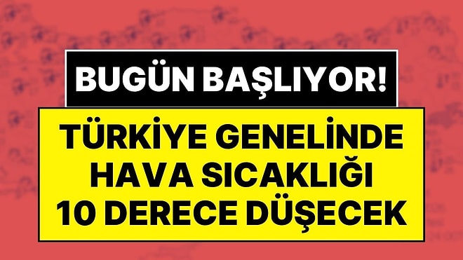 Meteoroloji'den Sel, Dolu ve Sağanak Uyarısı! Türkiye Genelinde Sıcaklıklar 10 Derece Birden Düşüyor