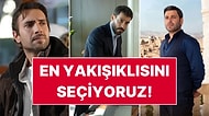 2025-2026 Dizi Sezonunun En Yakışıklı Oyuncusunu Seçiyoruz!