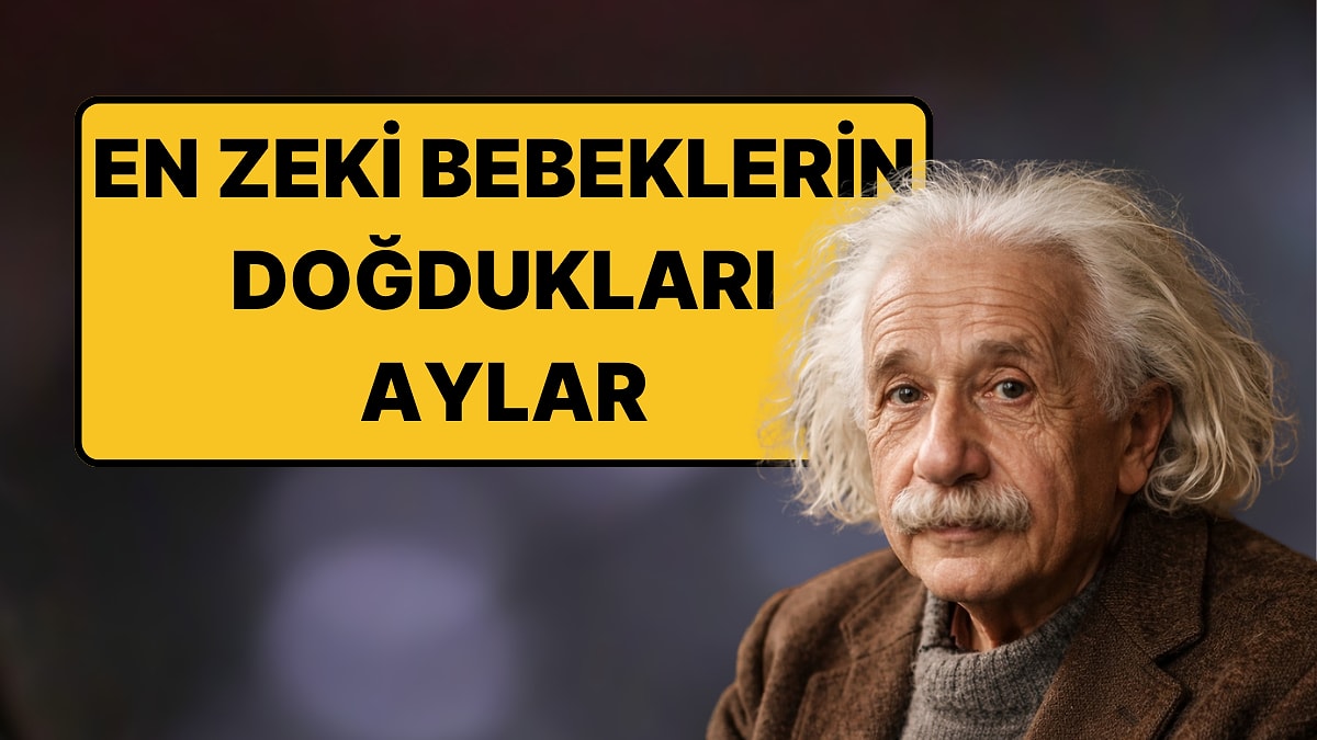 Harvard Üniversitesi Açıkladı: Bu Aylarda Doğan Bebekler Daha Zeki Olabilir!