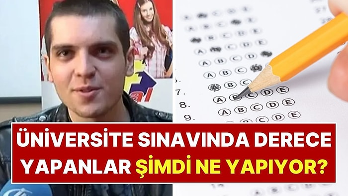 Her Yıl Birinci Olduklarını Gördük: Üniversite Sınavında Derece Yapanlar Şimdi Ne Yapıyor?