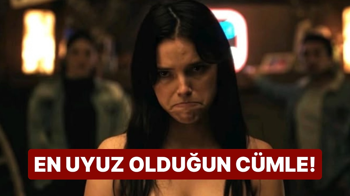 En Uyuz Olduğun Cümleyi Tahmin Ediyoruz!