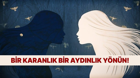 Burcuna Göre 1 Karanlık 1 Aydınlık Yönün!