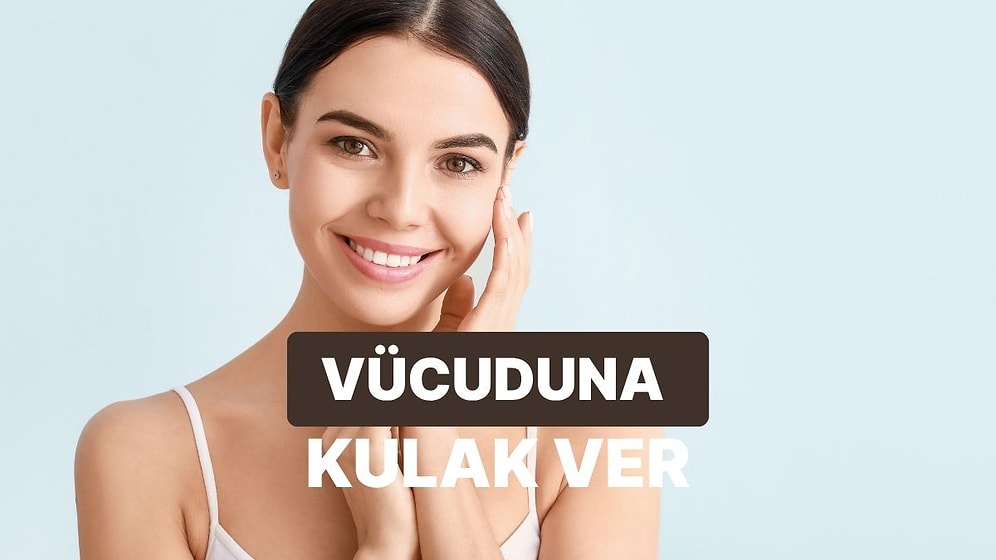 Vücudunun İhtiyacı Olan Şey Ne?