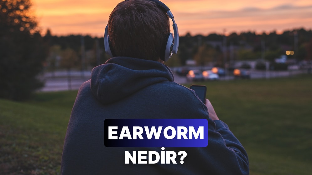 Kulaktan Çıkmayan O Şarkı Belası: Earworm Nedir?