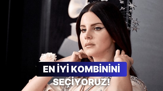Lana Del Rey'in En İyi Kombinini Oyluyoruz!