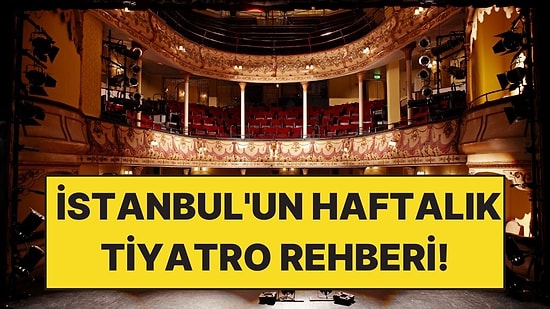 Açık Hava Sahnelerinden Stand-Up Gecelerine: İstanbul'un Haftalık Tiyatro Rehberi!