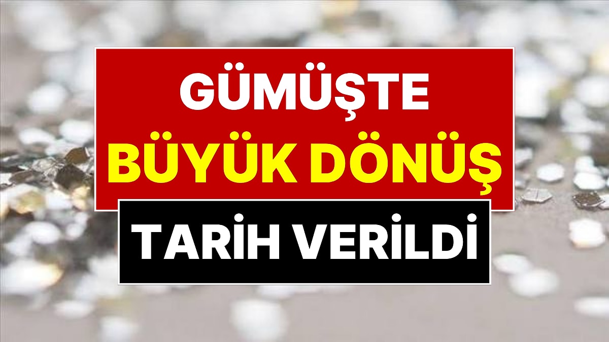 Gümüşte Görenlerin Gözlerine İnanamayacağı Seviye İçin Tarih Verildi