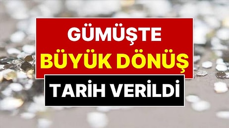Gümüşte Görenlerin Gözlerine İnanamayacağı Seviye İçin Tarih Verildi