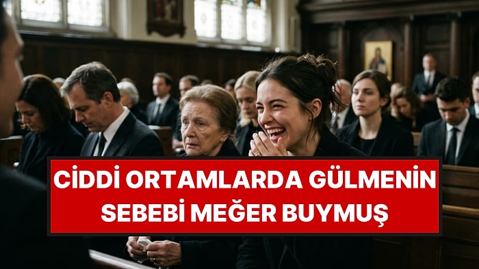 Ciddi Ortamlarda Gülmenin Psikolojik Nedeni Ortaya Çıktı