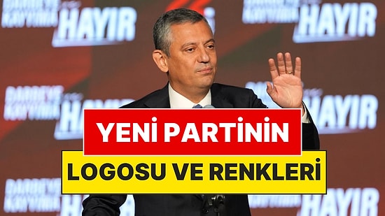 Özgür Özel'in Yeni Partisinin Renkleri Belli Oldu